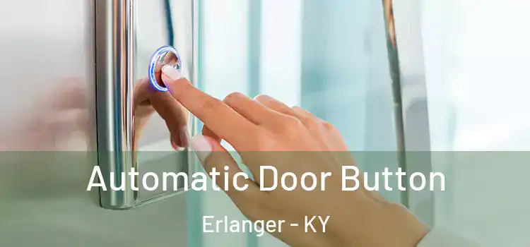 Automatic Door Button Erlanger - KY