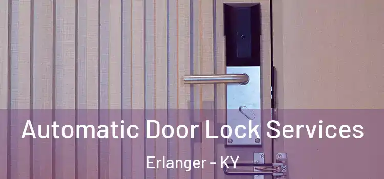 Automatic Door Lock Services Erlanger - KY