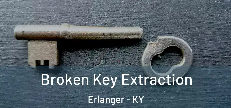 Broken Key Extraction Erlanger - KY