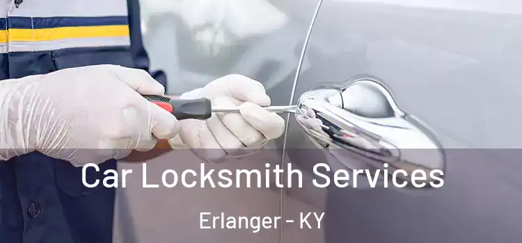 Car Locksmith Services Erlanger - KY