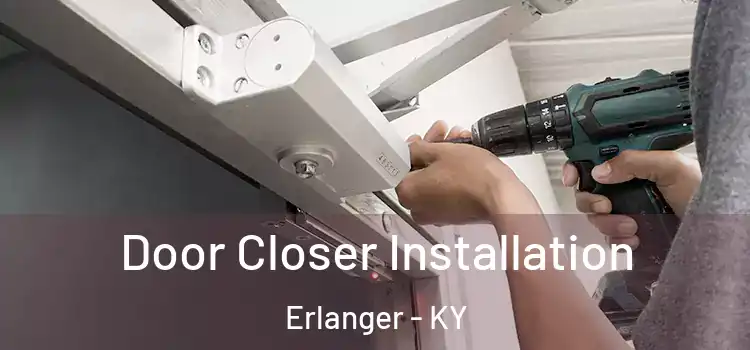  Door Closer Installation Erlanger - KY
