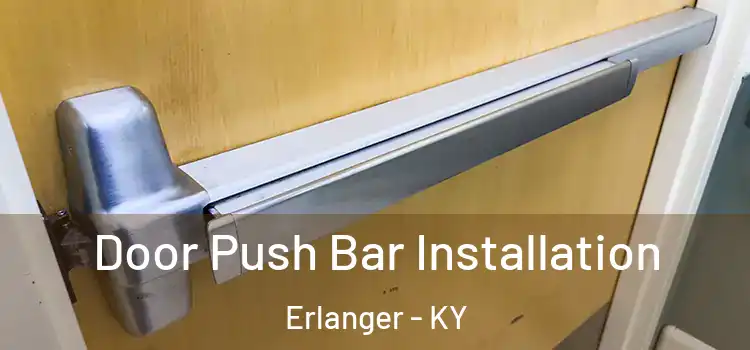 Door Push Bar Installation Erlanger - KY