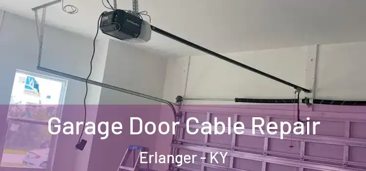  Garage Door Cable Repair Erlanger - KY