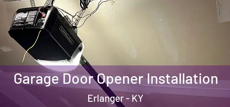  Garage Door Opener Installation Erlanger - KY