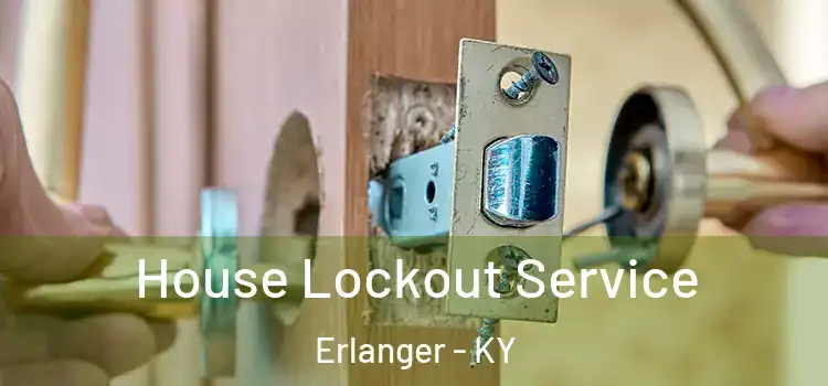 House Lockout Service Erlanger - KY