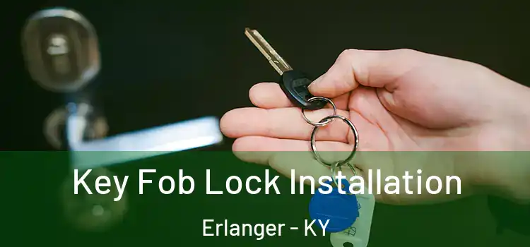 Key Fob Lock Installation Erlanger - KY