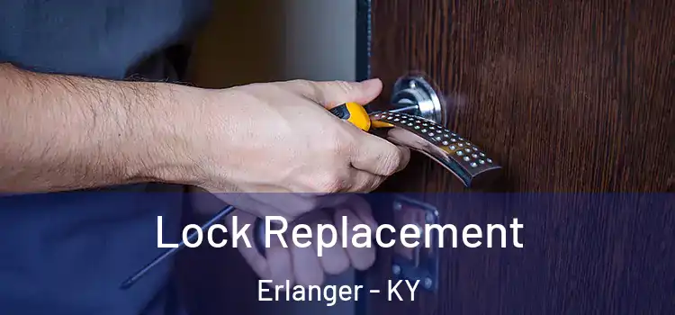  Lock Replacement Erlanger - KY