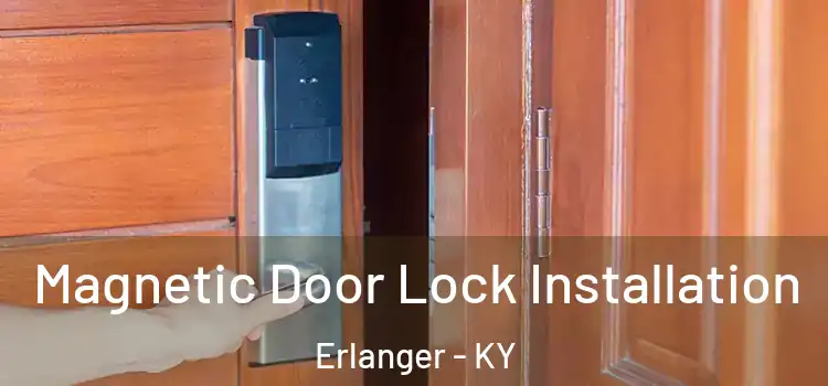  Magnetic Door Lock Installation Erlanger - KY