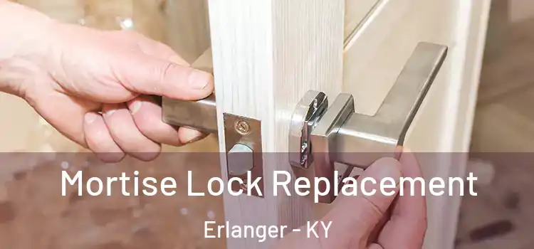 Mortise Lock Replacement Erlanger - KY