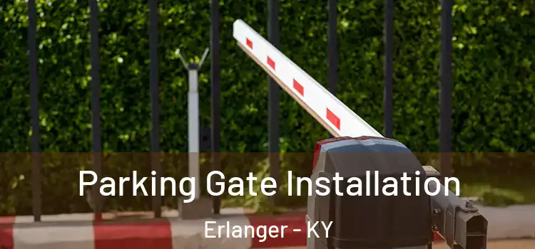 Parking Gate Installation Erlanger - KY