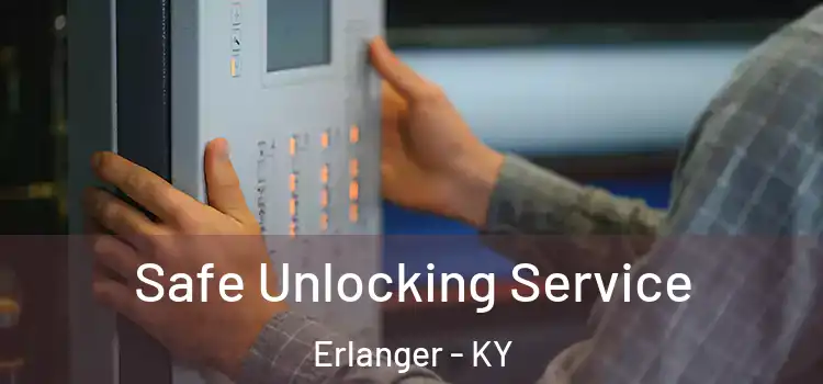 Safe Unlocking Service Erlanger - KY