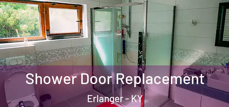 Shower Door Replacement Erlanger - KY