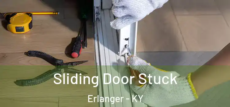 Sliding Door Stuck Erlanger - KY